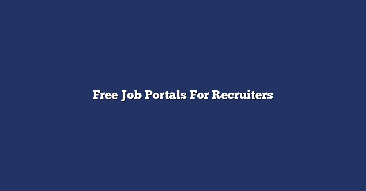 Free Job Portals For Recruiters