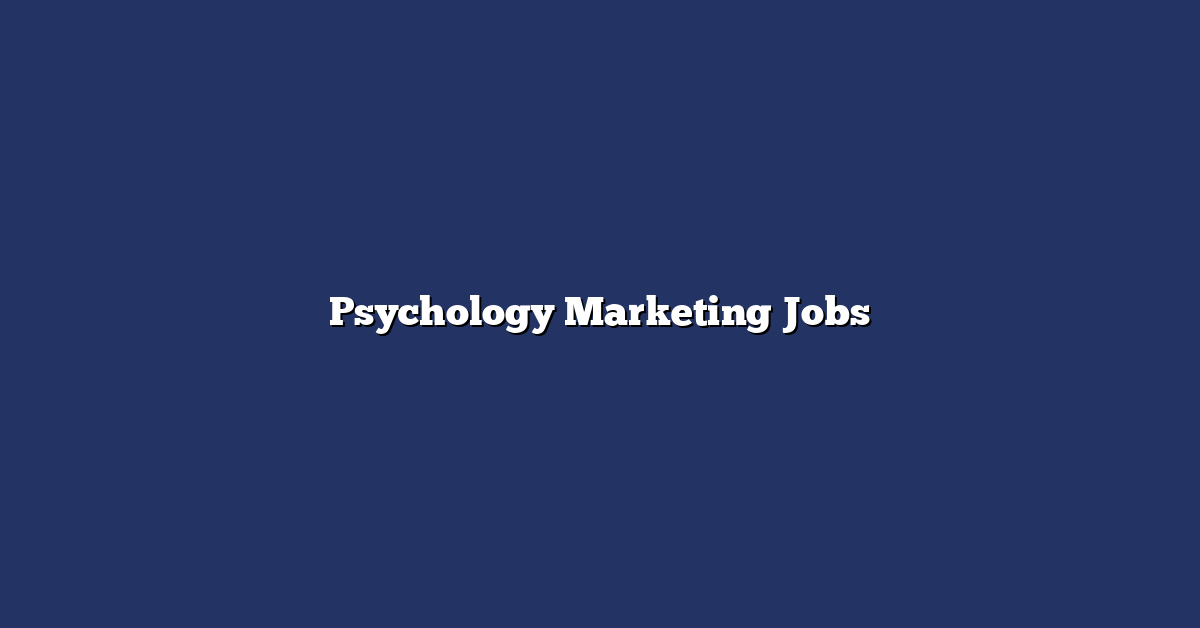 Psychology Marketing Jobs